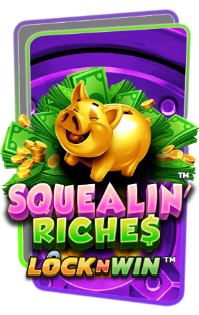 Squealin' Riches