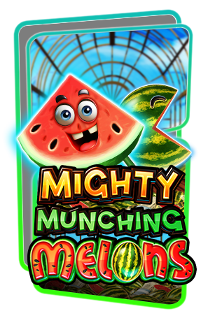 Mighty Munching Melons