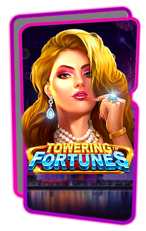 Towering Fortunes