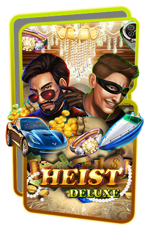 Heist Deluxe_slotxo