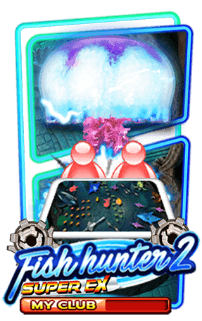 Fish Hunter 2 EX - My Club_slotxo