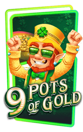 9 Pots of Gold